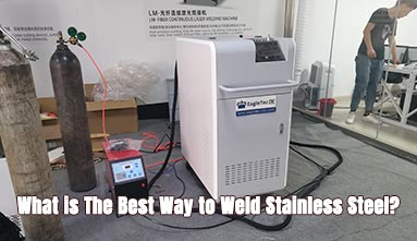What is The Best Way to Weld Stainless Steel? – EagleTec CNC