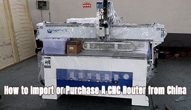 How to Import or Purchase A CNC Router from China