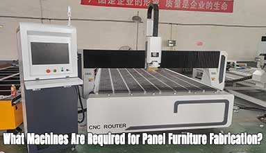 What Machines Are Required for Panel Furniture Fabrication?