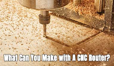 What Can You Make with A CNC Router?